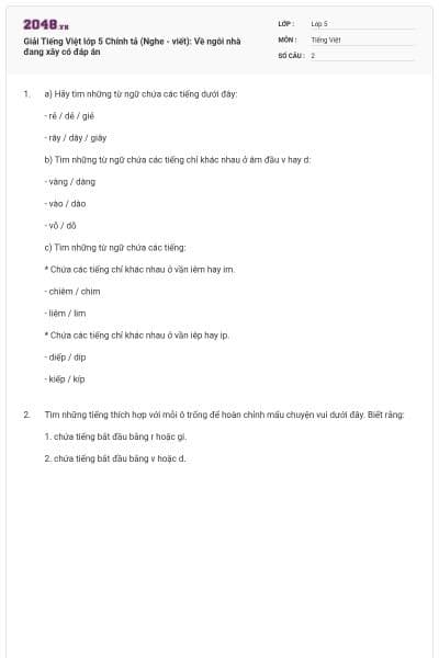 Giải Tiếng Việt lớp 5 Chính tả (Nghe - viết): Về ngôi nhà đang xây có đáp án