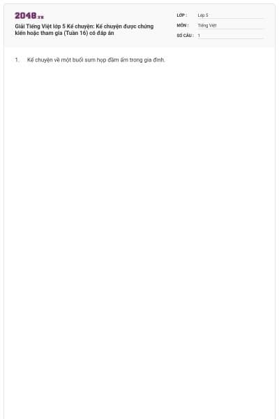 Giải Tiếng Việt lớp 5 Kể chuyện: Kể chuyện được chứng kiến hoặc tham gia (Tuần 16) có đáp án