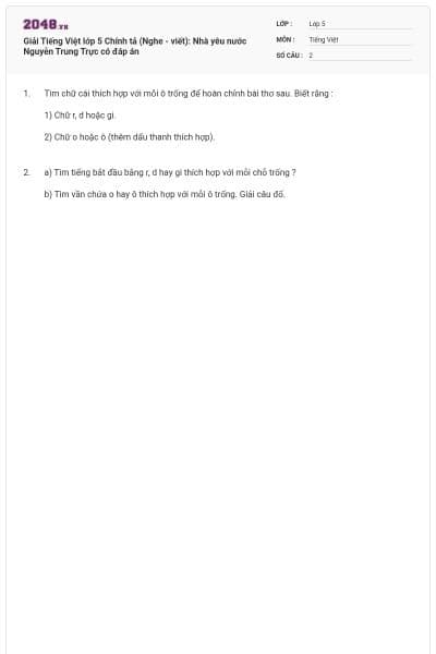 Giải Tiếng Việt lớp 5 Chính tả (Nghe - viết): Nhà yêu nước Nguyễn Trung Trực có đáp án