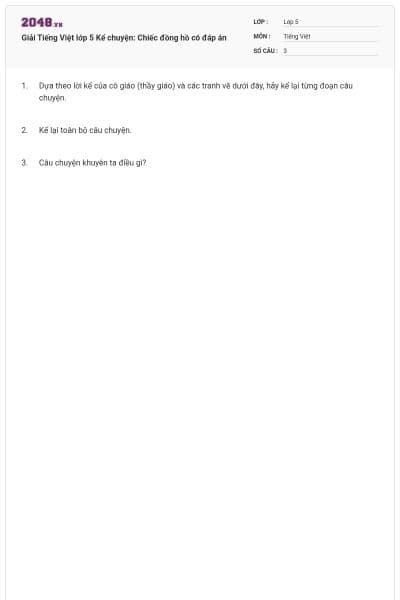 Giải Tiếng Việt lớp 5 Kể chuyện: Chiếc đồng hồ có đáp án