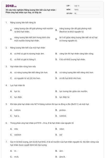 30 câu trắc nghiệm Năng lượng liên kết của hạt nhân - Phản ứng hạt nhân cực hay, có đáp án