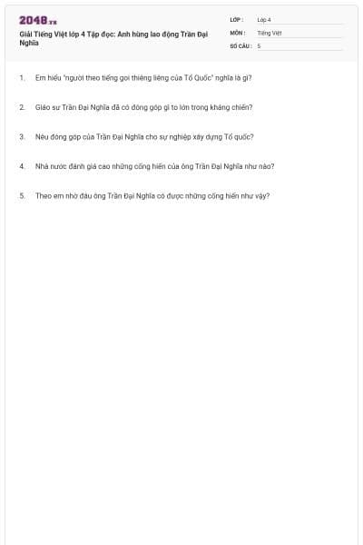 Giải Tiếng Việt lớp 4 Tập đọc: Anh hùng lao động Trần Đại Nghĩa