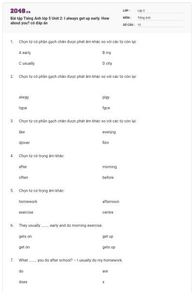 Bài tập Tiếng Anh lớp 5 Unit 2: I always get up early. How about you? có đáp án