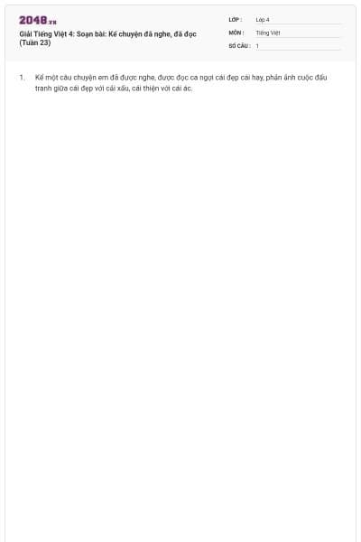 Giải Tiếng Việt 4: Soạn bài: Kể chuyện đã nghe, đã đọc (Tuần 23)