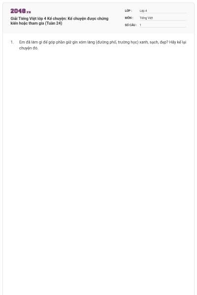 Giải Tiếng Việt lớp 4 Kể chuyện: Kể chuyện được chứng kiến hoặc tham gia (Tuần 24)