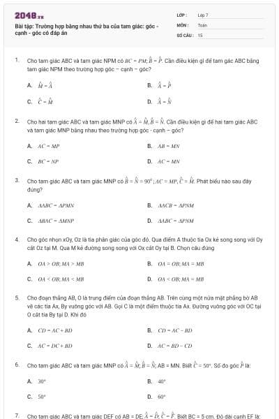 Bài tập: Trường hợp bằng nhau thứ ba của tam giác: góc - cạnh - góc có đáp án