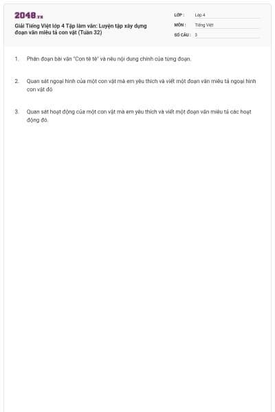 Giải Tiếng Việt lớp 4 Tập làm văn: Luyện tập xây dựng đoạn văn miêu tả con vật (Tuần 32)