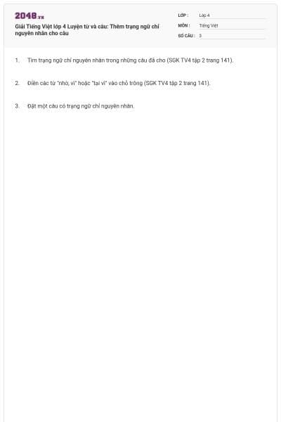 Giải Tiếng Việt lớp 4 Luyện từ và câu: Thêm trạng ngữ chỉ nguyên nhân cho câu