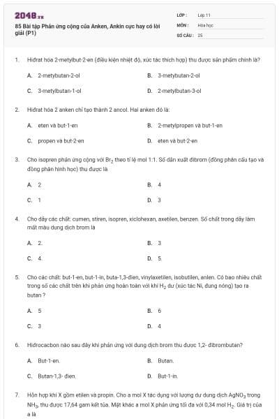 85 Bài tập Phản ứng cộng của Anken, Ankin cực hay có lời giải (P1)