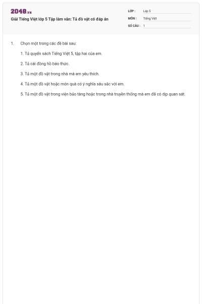 Giải Tiếng Việt lớp 5 Tập làm văn: Tả đồ vật có đáp án