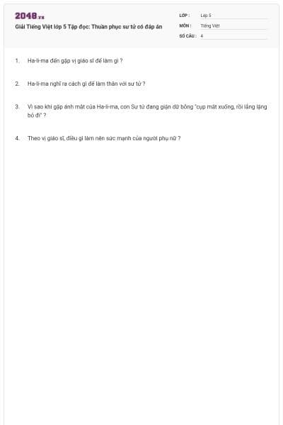 Giải Tiếng Việt lớp 5 Tập đọc: Thuần phục sư tử có đáp án