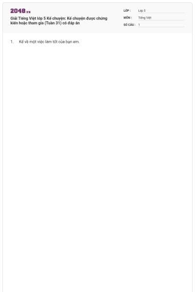 Giải Tiếng Việt lớp 5 Kể chuyện: Kể chuyện được chứng kiến hoặc tham gia (Tuần 31) có đáp án