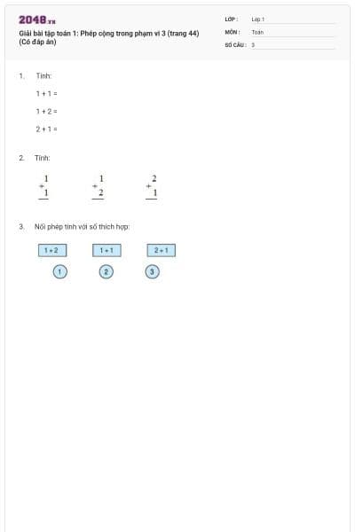 Giải bài tập toán 1: Phép cộng trong phạm vi 3 (trang 44) (Có đáp án)