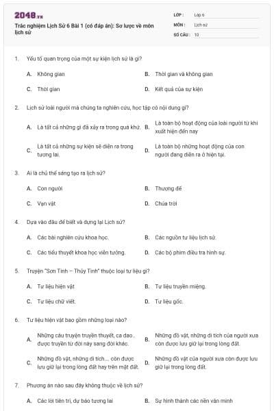 Trắc nghiệm Lịch Sử 6 Bài 1 (có đáp án): Sơ lược về môn lịch sử