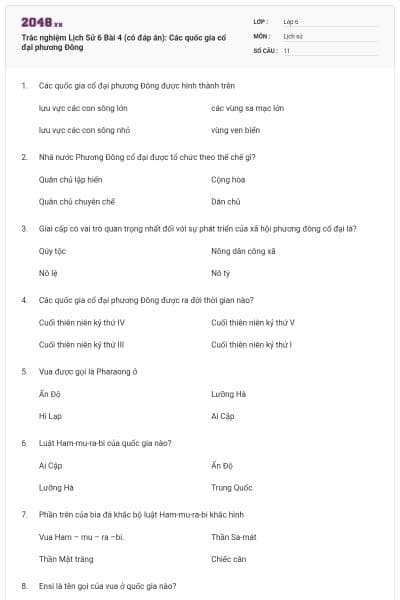 Trắc nghiệm Lịch Sử 6 Bài 4 (có đáp án): Các quốc gia cổ đại phương Đông