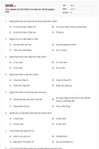 Trắc nghiệm Lịch Sử 6 Bài 3 (có đáp án): Xã hội nguyên thủy