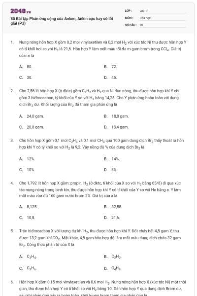 85 Bài tập Phản ứng cộng của Anken, Ankin cực hay có lời giải (P3)
