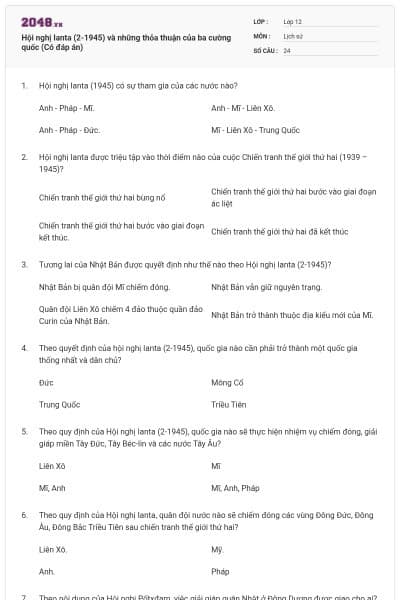 Hội nghị Ianta (2-1945) và những thỏa thuận của ba cường quốc (Có đáp án)
