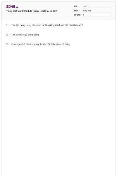 Tiếng Việt lớp 3 Chính tả (Nghe - viết): Ai có lỗi ?