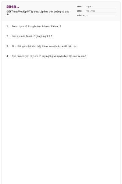 Giải Tiếng Việt lớp 5 Tập đọc: Lớp học trên đường có đáp án