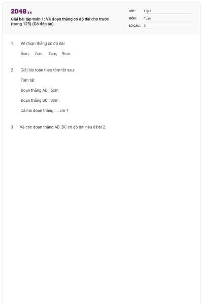 Giải bài tập toán 1: Vẽ đoạn thẳng có độ dài cho trước (trang 123) (Có đáp án)