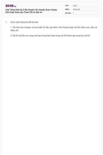 Giải Tiếng Việt lớp 5 Kể chuyện: Kể chuyện được chứng kiến hoặc tham gia (Tuần 34) có đáp án