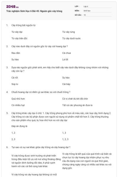 Trắc nghiệm Sinh Học 6 Bài 45: Nguồn gốc cây trồng