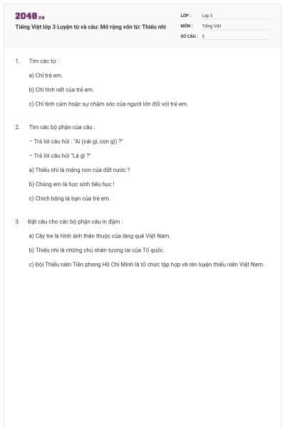 Tiếng Việt lớp 3 Luyện từ và câu: Mở rộng vốn từ: Thiếu nhi