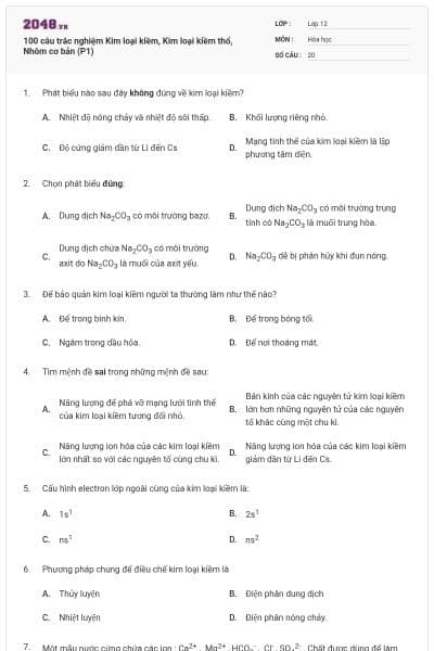 100 câu trắc nghiệm Kim loại kiềm, Kim loại kiềm thổ, Nhôm cơ bản (P1)