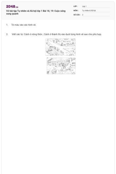 Vở bài tập Tự nhiên và Xã hội lớp 1 Bài 18, 19: Cuộc sống xung quanh