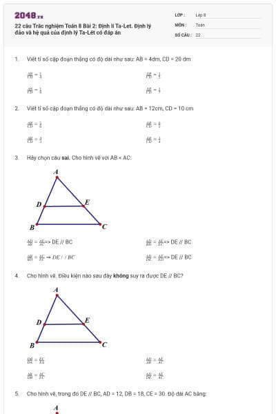 22 câu Trắc nghiệm Toán 8 Bài 2: Định lí Ta-Let. Định lý đảo và hệ quả của định lý Ta-Lét có đáp án