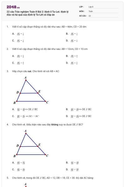 22 câu Trắc nghiệm Toán 8 Bài 2: Định lí Ta-Let. Định lý đảo và hệ quả của định lý Ta-Lét có đáp án