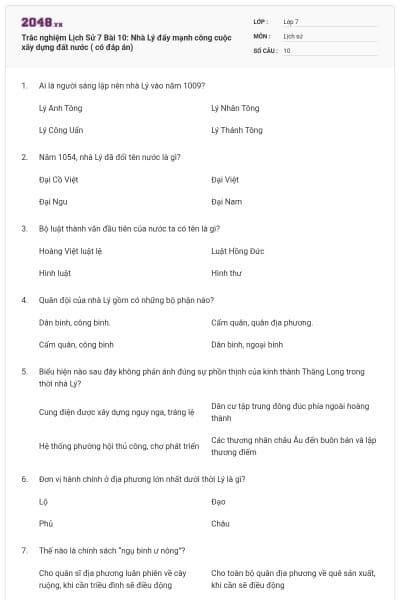Trắc nghiệm Lịch Sử 7 Bài 10: Nhà Lý đẩy mạnh công cuộc xây dựng đất nước ( có đáp án)