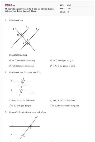 15 câu Trắc nghiệm Toán 7 Bài 3: Góc tạo bởi một đường thẳng cắt hai đường thẳng có đáp án