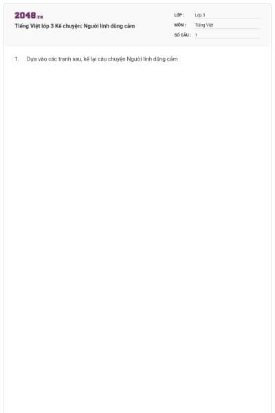 Tiếng Việt lớp 3 Kể chuyện: Người lính dũng cảm