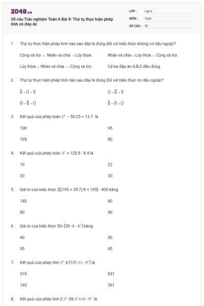 20 câu Trắc nghiệm Toán 6 Bài 9: Thứ tự thực hiện phép tính có đáp án