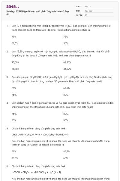 Hóa học 12 Bài tập về hiệu suất phản ứng este hóa có đáp án