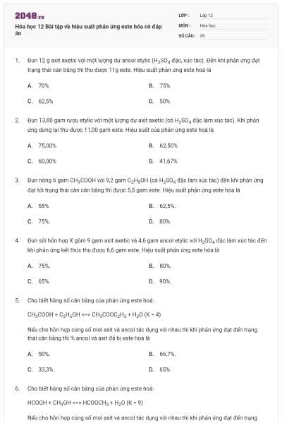 Hóa học 12 Bài tập về hiệu suất phản ứng este hóa có đáp án