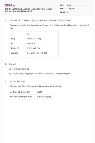 Giải Tiếng Việt lớp 2 Luyện từ và câu: Tên riêng và cách viết tên riêng. Câu kiểu Ai là gì?