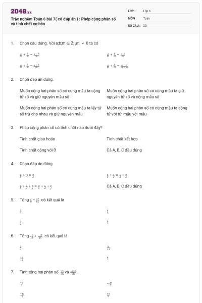 Trắc nghệm Toán 6 bài 7( có đáp án ) : Phép cộng phân số và tính chất cơ bản