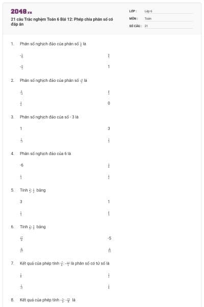 21 câu Trắc nghệm Toán 6 Bài 12: Phép chia phân số có đáp án