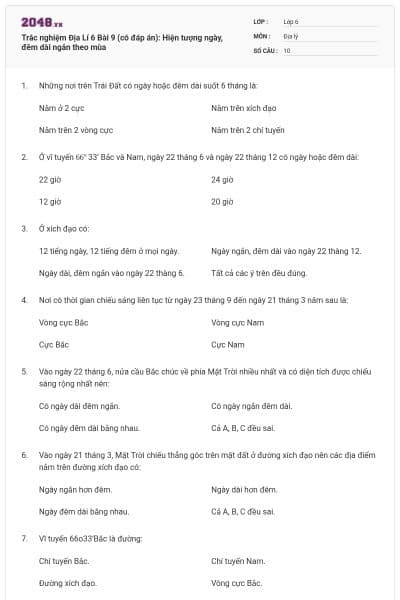 Trắc nghiệm Địa Lí 6 Bài 9 (có đáp án): Hiện tượng ngày, đêm dài ngắn theo mùa