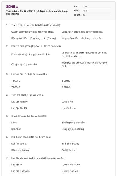 Trắc nghiệm Địa Lí 6 Bài 10 (có đáp án): Cấu tạo bên trong của Trái Đất