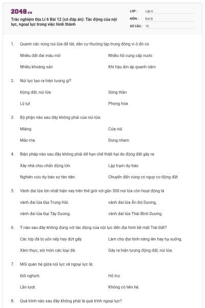 Trắc nghiệm Địa Lí 6 Bài 12 (có đáp án): Tác động của nội lực, ngoại lực trong việc hình thành