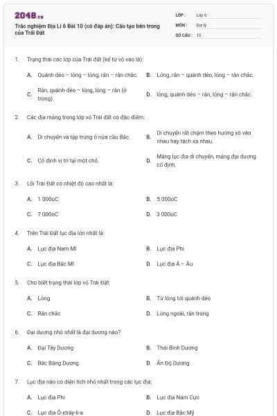 Trắc nghiệm Địa Lí 6 Bài 10 (có đáp án): Cấu tạo bên trong của Trái Đất