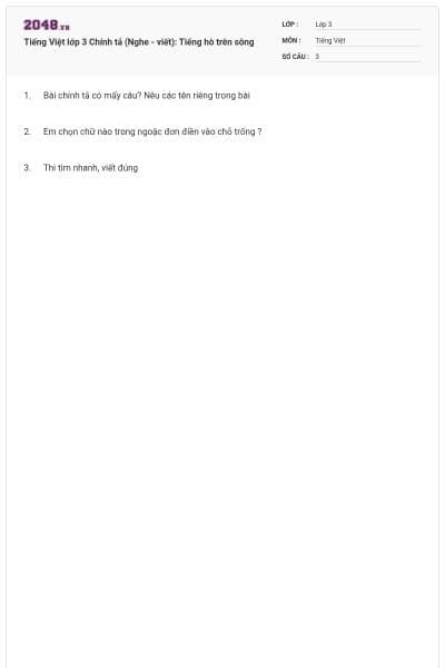 Tiếng Việt lớp 3 Chính tả (Nghe - viết): Tiếng hò trên sông