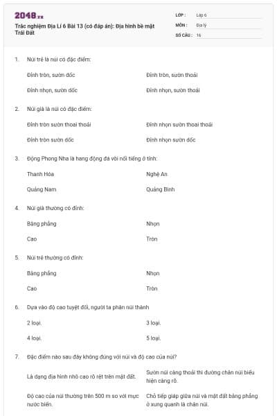 Trắc nghiệm Địa Lí 6 Bài 13 (có đáp án): Địa hình bề mặt Trái Đất