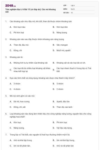 Trắc nghiệm Địa Lí 6 Bài 15 (có đáp án): Các mỏ khoáng sản