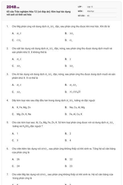 65 câu Trắc nghiệm Hóa 12 (có đáp án): Kim loại tác dụng với axit có tính oxi hóa