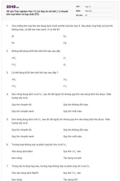 48 câu Trắc nghiệm Hóa 12 (có đáp án chi tiết ): Lí thuyết kim loại kiềm và hợp chất (P2)